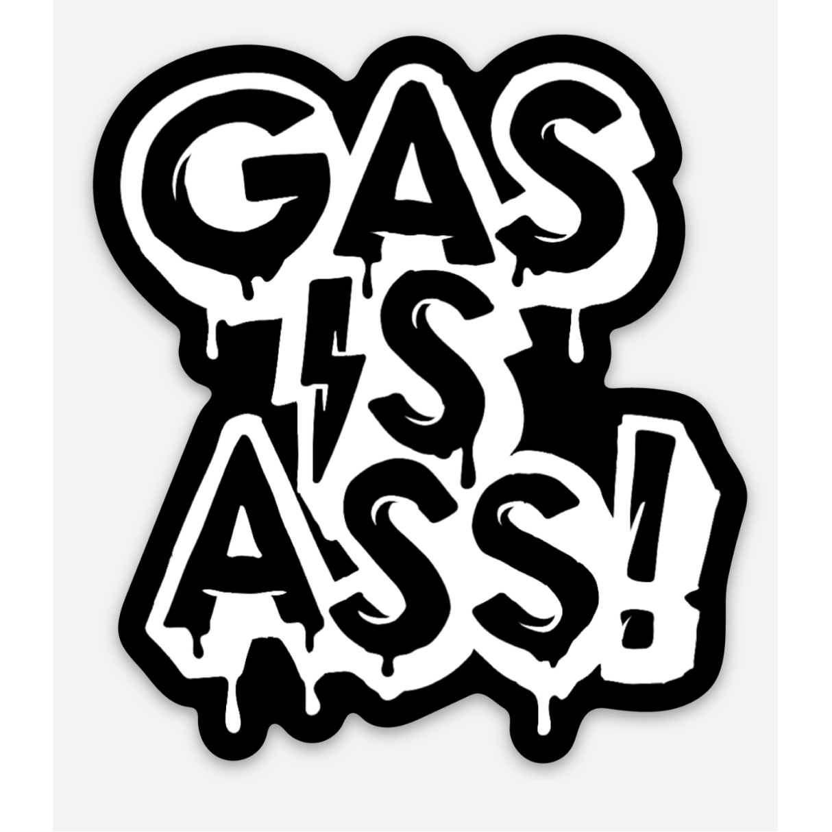 Gas Is Ass Sticker