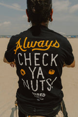 Always Check Ya Nuts Shirt